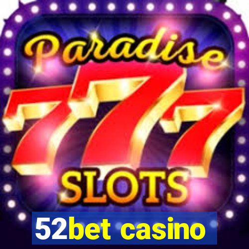 52bet casino